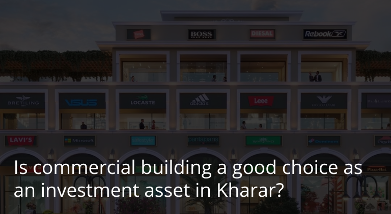 Is commercial building a good choice as an investment asset in Kharar?